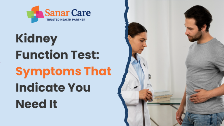 Kidney Function Test (KFT): Symptoms That Indicate You Need It